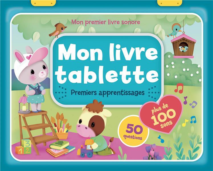 Mon premier livre sonore : mon livre tablette – 100 sons – apprentissages